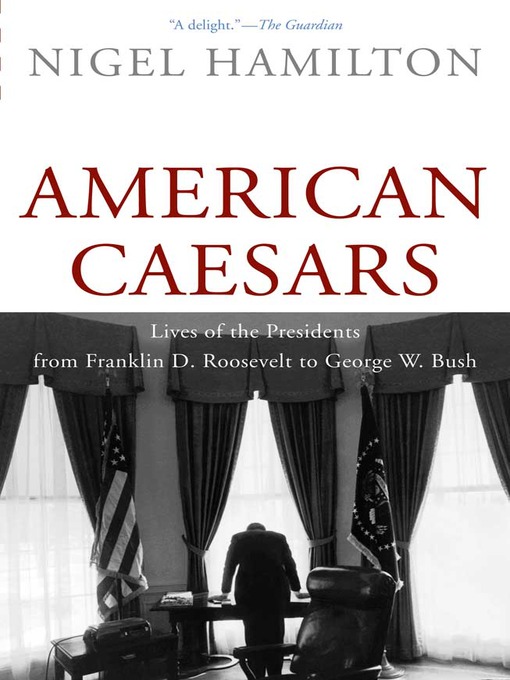 Title details for American Caesars by Nigel Hamilton - Available